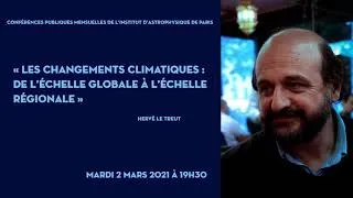Miniature : LES CHANGEMENTS CLIMATIQUES : DE L'ÉCHELLE GLOBALE À L'ÉCHELLE RÉGIONALE - Hervé LE TREUT