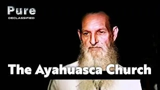 Miniature : The Ayahuasca Church: Religion, Drugs and Hidden Ceremonies | FULL DOC | PURE DECLASSIFIED