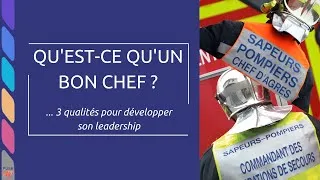 Miniature : Qu'est ce qu'un bon chef ? 3 qualités pour développer son leadership chez les Pompiers
