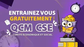 Miniature : QCM GRATUIT - CSE Comité Économique et Social