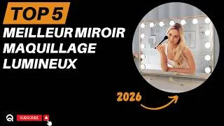 Miniature : Top 5 Meilleur Miroir Maquillage Lumineux 2026