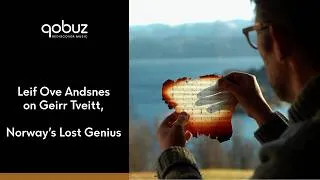 Miniature : Leif Ove Andsnes on Geirr Tveitt, Norway’s Lost Genius