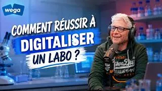 Miniature : Comment réussir à DIGITALISER un labo ? avec Wega