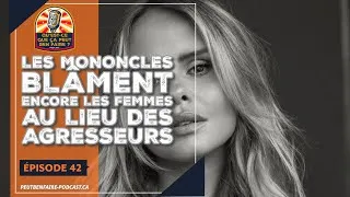 Miniature : Episode 42 - Les mononcles blâment encore les femmes au lieu des agresseurs