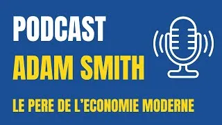 Miniature : ADAM SMITH et La théorie de la main invisible