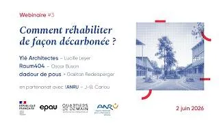 Miniature : Webinaire Quartiers de Demain - "Comment réhabiliter de façon décarbonée ?"