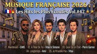 Miniature : Musique Française 2026 🎧 Les Hits les Plus Écoutés Vol.#42: GIMS, Vitaa & Slimane, Pierre Garnier