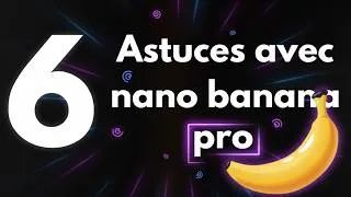 Miniature : 6 Astuces Nano Banana Pro à Tester ! (Gemini 3)