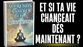 Miniature : Apprends à Vivre en Conscience : Le Livre Audio Qui Éveille Ton Présent