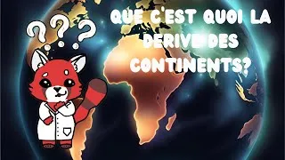 Miniature : Que c'est quoi la dérive des continents? Explication scientifique simple
