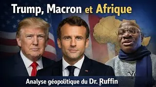 Miniature : Trump, Macron et Afrique : le Dr. Ruffin analyse les perceptions géopolitiques contemporaines