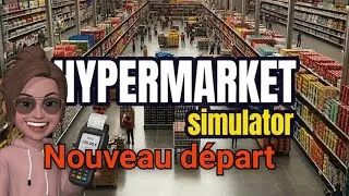 Miniature : Je recommence TOUT à zéro pour cette énorme mise à jour ! (Hypermarket Simulator)