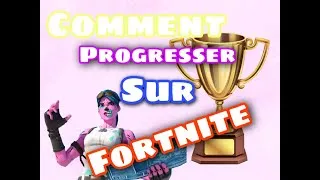 Miniature : Comment progresser sur Fortnite RAPIDEMENT!