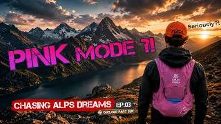 Miniature : CHASING ALPS DREAMS #3 | Pourquoi je cours habillé comme ça ? (Pink Mode ON)