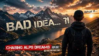 Miniature : CHASING ALPS DREAMS #2 | Et si j’y allais ?