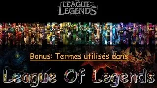 Miniature : Bonus: Termes utilisés dans League Of Legends
