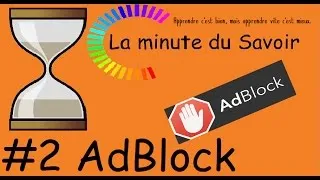 Miniature : #2 La minute du Savoir "AdBlock"