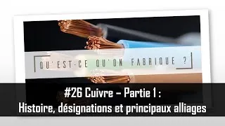 Miniature : Cuivre - Partie 1 : Histoire, désignations et principaux alliages - QQF #26
