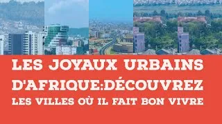 Miniature : Les 10 villes d'Afrique où il fait bon vivre : Découvrez le continent!