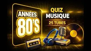 Miniature : Quiz Musique Années 80 : 25 Tubes Français 🎶 Teste ta mémoire !