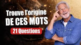 Miniature : QUIZ : Connais-tu l'origine de ces 21 mots ?