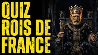 Miniature : Quiz Rois de France : 40 Questions Niveau Difficile