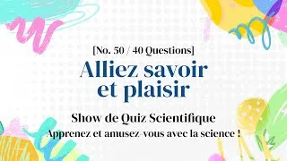 Miniature : 40 secrets scientifiques à découvrir en 10 min - Quiz de Science Partie 50
