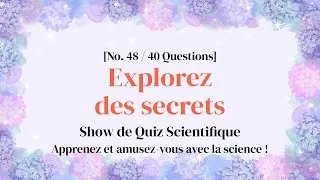 Miniature : Entraînement cérébral par la science - Quiz de Science Partie 48