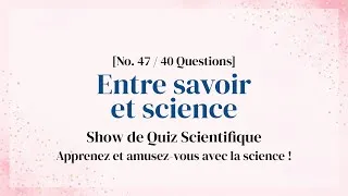 Miniature : Show quiz scientifique de 10 minutes pour réveiller le cerveau - Quiz de Science Partie 47