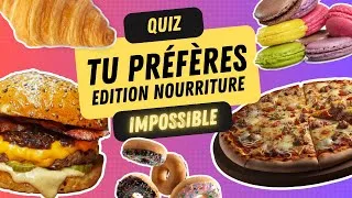 Miniature : 🍕​🌭40 Choix Impossibles 🍔​🍟 : Edition Nourriture 🌮​🌯​🥐​