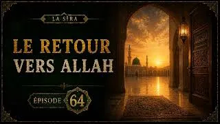 Miniature : Sîra #64 - Le retour vers Allah : les derniers jours | Cheikh Mohamed Al-Maghrebi