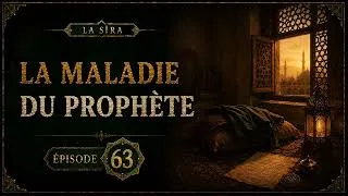 Miniature : Sîra #63 - Fin du pèlerinage et début de la maladie | Cheikh Mohamed Al-Maghrebi