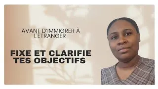 Miniature : Important !!! Fixe et clarifie tes objectifs avant d' immigrer à l'étranger 