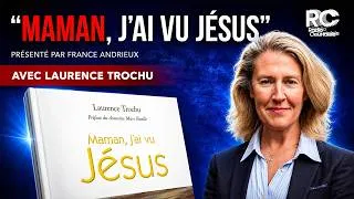 Miniature : Maman, j'ai vu Jésus : Le témoignage de Laurence Trochu !