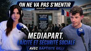 Miniature : Médiapart, Laïcité et sécurité sociale ! On ne va pas s'mentir #5 Avec Baptiste Gilli