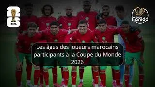 Miniature : Les âges des joueurs marocains participants à la Coupe du Monde 2026.