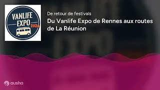 Miniature : Du Vanlife Expo de Rennes aux routes de La Réunion