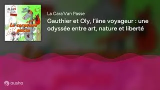 Miniature : Gauthier et Oly, l’âne voyageur : une odyssée entre art, nature et liberté