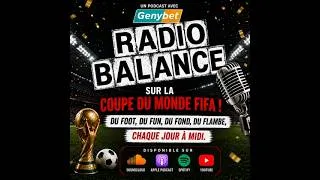 Miniature : "Radio Balance... sur la Coupe du Monde", Vendredi 17 Juillet 2026