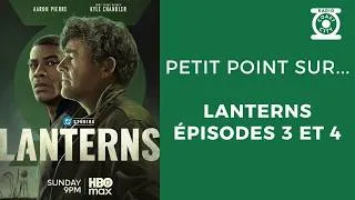 Miniature : Petit point sur Lanterns épisodes 3 et 4