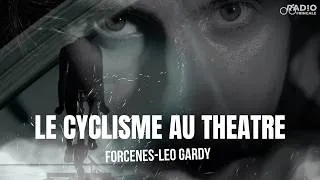 Miniature : Le vélo au théâtre : Forcenés, interview de Léo Gardy