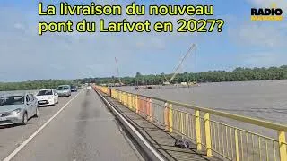 Miniature : LA LIVRAISON DU NOUVEAU PONT DU LARIVOT EN GUYANE EN 2027?