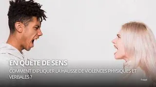 Miniature : Comment expliquer la hausse de violences physiques et verbales ?