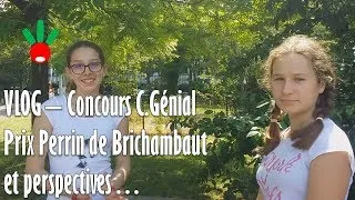 Miniature : VLOG - Concours C.Génial, Prix Perrin de Brichambaut et perspectives du projet
