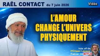 Miniature : ✅ Enseignement de RAEL : ❤️ L’AMOUR change l'UNIVERS physiquement 💫