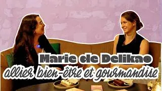 Miniature : Marie de Delikao, allier bien-être et gourmandise