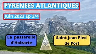 Miniature : Pyrénées Atlantiques épisode 2/4 : Passerelle d'Holzarte et Saint jean Pied de Port