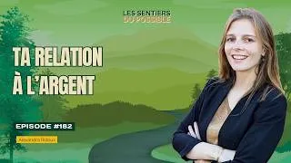 Miniature : Ep 182  : Comment changer ta relation à l’argent ?