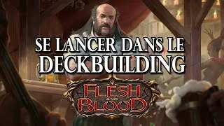 Miniature : Flesh and Blood - Se lancer dans le DECKBUILDING