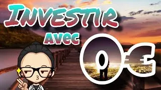 Miniature : COMMENT INVESTIR AVEC 0€ ?!? ✨💎✨